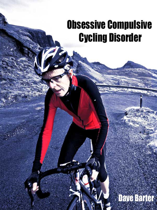 Title details for Obsessive Compulsive Cycling Disorder by Dave Barter - Available